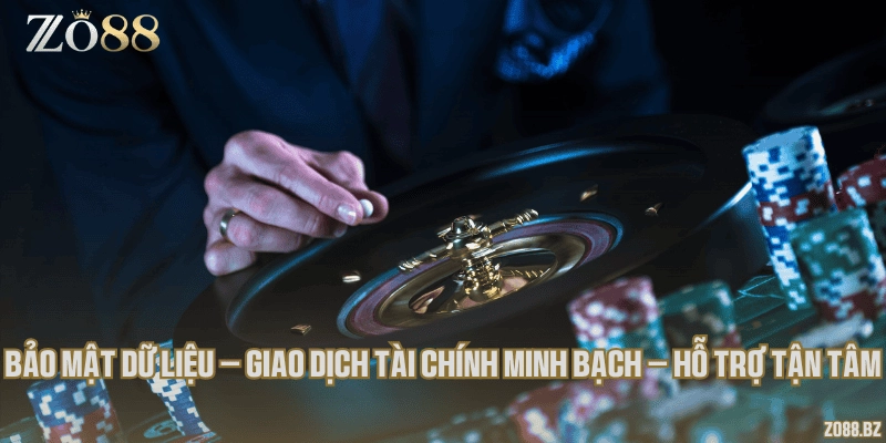 Bảo mật dữ liệu – giao dịch tài chính minh bạch – hỗ trợ tận tâm