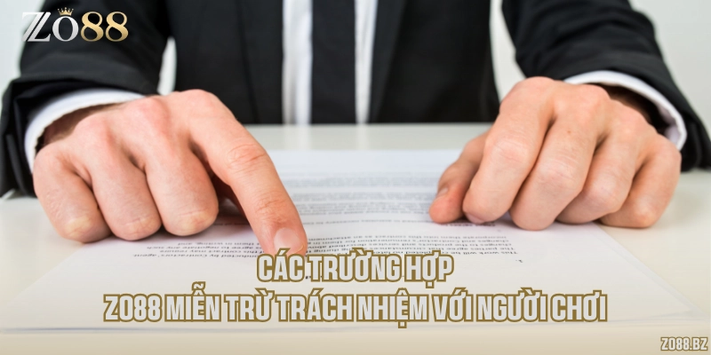 Các trường hợp Zo88 miễn trừ trách nhiệm với người chơi