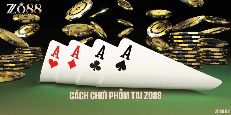 Cách chơi phỏm tại Zo88