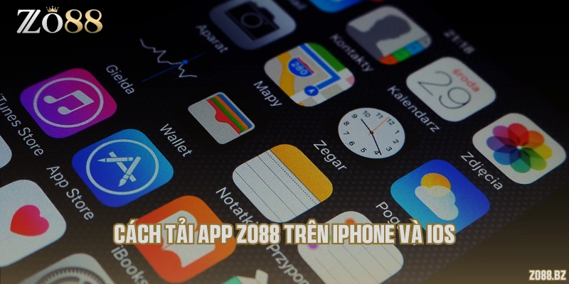 Cách tải app Zo88 trên iPhone và iOS