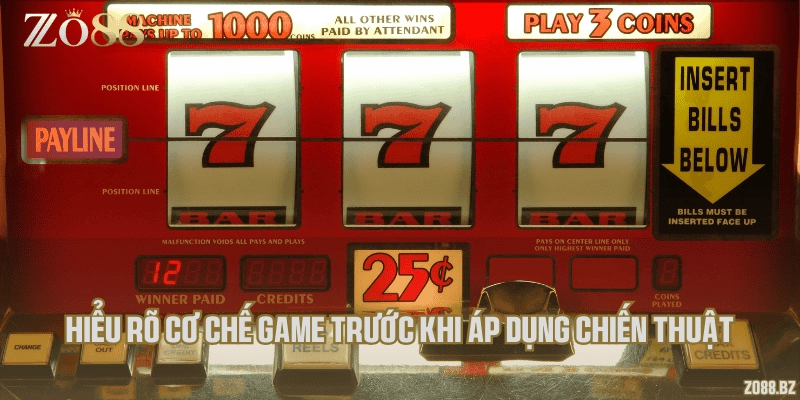 Hiểu rõ cơ chế game trước khi áp dụng chiến thuật