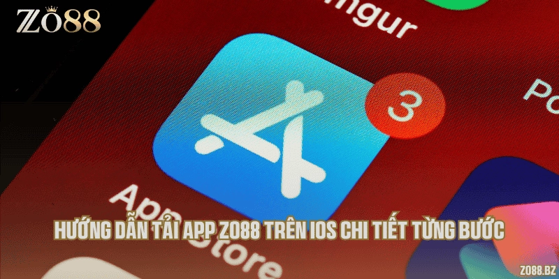 Hướng dẫn tải app Zo88 trên iOS chi tiết từng bước