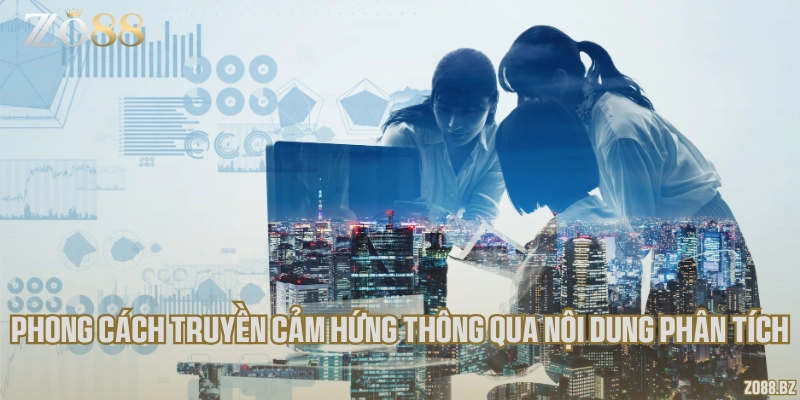 Phong cách truyền cảm hứng thông qua nội dung phân tích