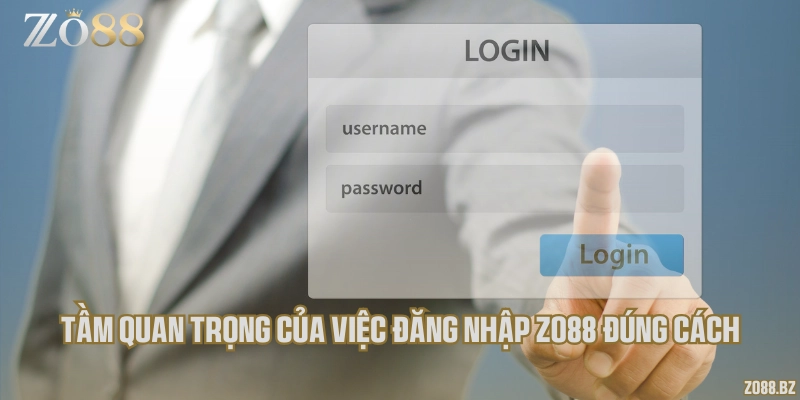 Tầm quan trọng của việc đăng nhập Zo88 đúng cách