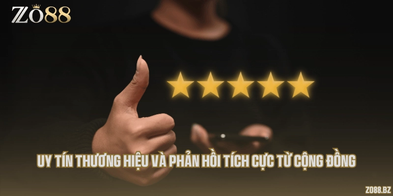 Uy tín thương hiệu và phản hồi tích cực từ cộng đồng