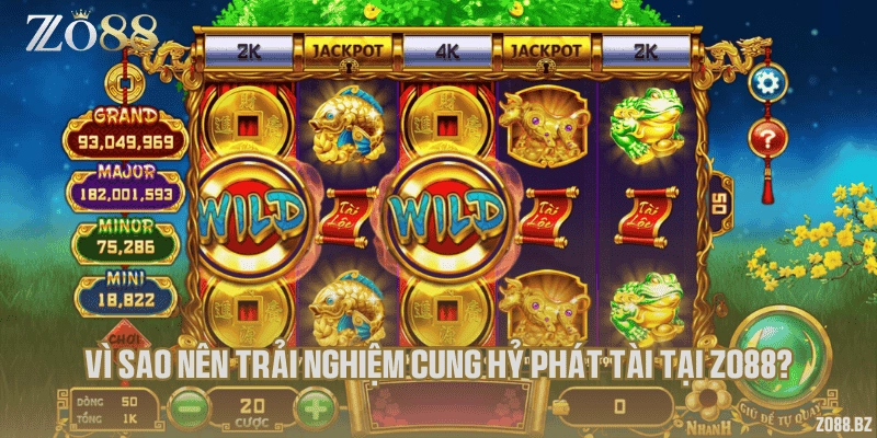 Vì sao nên trải nghiệm Cung Hỷ Phát Tài tại Zo88?